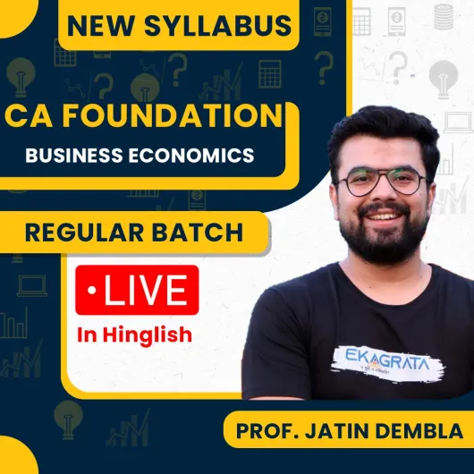 Prof.Jatin Dembla Business Economics Regular Classes For CA Foundation Prof.Jatin Dembla Business Economics Regular Classes For CA Foundation