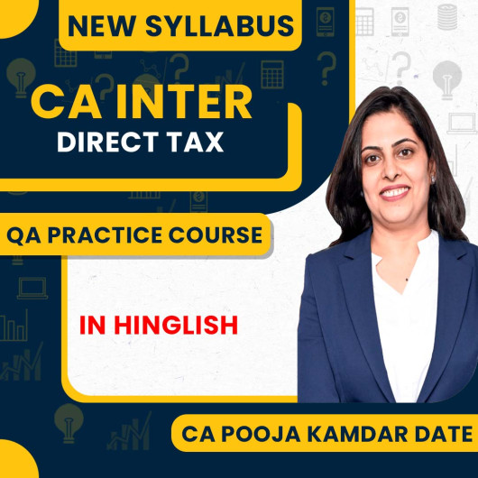 CA Pooja Kamdar Date Direct Tax QA Practice Regular online Classes For CA Inter CA Pooja Kamdar Date Direct Tax QA Practice Regular online Classes For CA Inter
