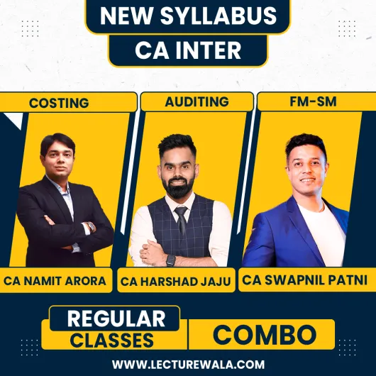 CA Namit Arora Costing & CA Harshad Jaju Audit & CA Swapnil Patni FM-SM New Syllabus Regular Classes For CA Inter : Online Classes