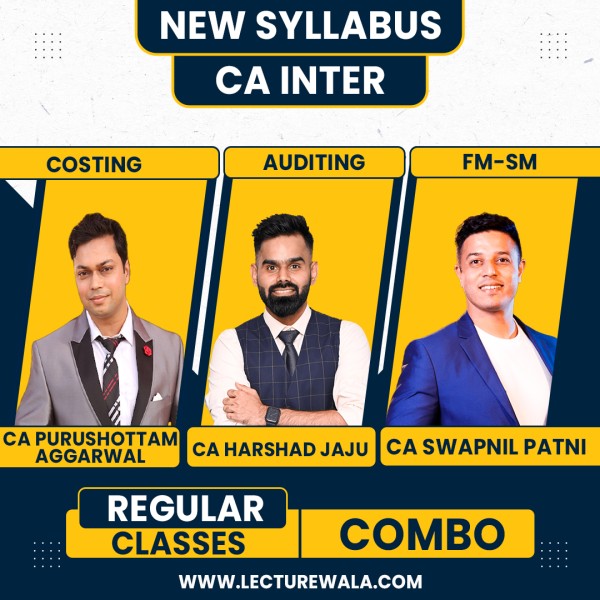 CA Purushottam Aggarwal Costing & CA Harshad Jaju Audit & CA Swapnil Patni FM-SM New Syllabus Regular Combo Classes For CA Inter Group 2 : Online Classes