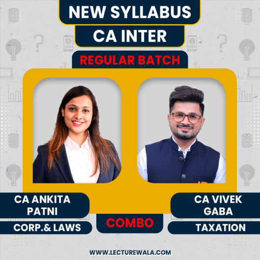CA Ankita Patni Corp. & Other Laws & CA Vivek Gaba Taxation Regular Online Combo Classes For CA Inter CA Ankita Patni Corp. & Other Laws & CA Vivek Gaba Taxation Regular Online Combo Classes For CA Inter