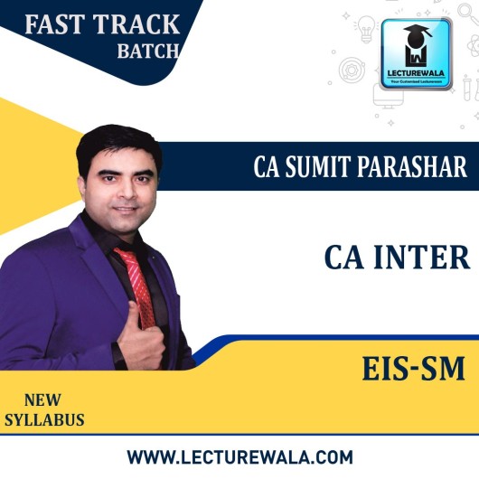 CA INTER EIS-SM Latest FAST TRACK Live At Home+Google Drive Course : Video Lecture + Study Material By Prof. Sumit Parashar (For Nov. 2021 & Onward)