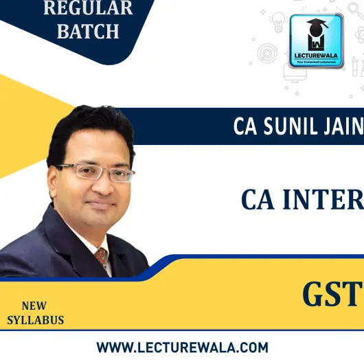 CA Inter GST Regular Course New Syllabus : Video Lecture + Study Material By CA Sunil Jain (For May & Nov 2023)