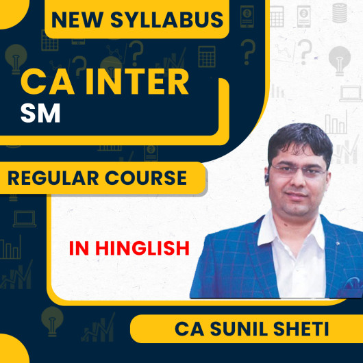 CA Inter New Syllabus SM Reguar Course By CA Sunil Sethi : Google Drive / Online Classes CA Inter New Syllabus SM Reguar Course By CA Sunil Sethi : Google Drive / Online Classes