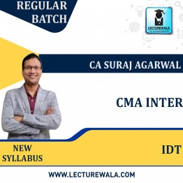 CMA INTER IDT Regular Course (FINANCE ACT 2022) [New Syllabus (2022)] By CA Suraj Agrawal : Online classes.