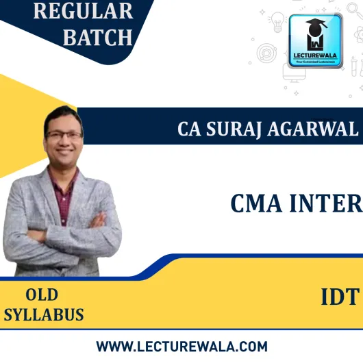 CMA INTER IDT Regular Course (FINANCE ACT 2022)[Old Syllabus (2016)] By CA Suraj Agrawal : Online classes.