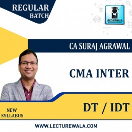 CMA INTER DT & IDT New Syllabus Regular Course (FINANCE ACT 2022) By CA Suraj Agrawal : online classes.