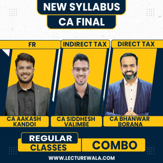 CA Final Direct Tax , Indirect Tax and Financial Reporting Regular Batch By CA Bhanwar Borana , CA Siddhesh Valimbe & CA Aakash Kandoi : Online Classes