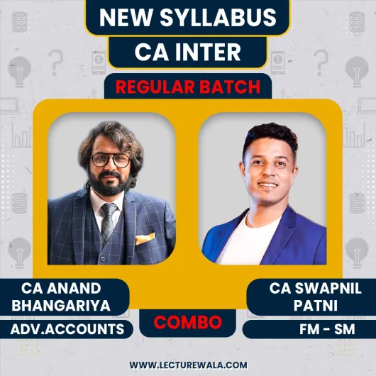 CA Anand Bhangaria Adv. Accounts & CA Swapnil Patni FM - SM Regular Online Combo Classes For CA Inter CA Anand Bhangaria Adv. Accounts & CA Swapnil Patni FM - SM Regular Online Combo Classes For CA Inter