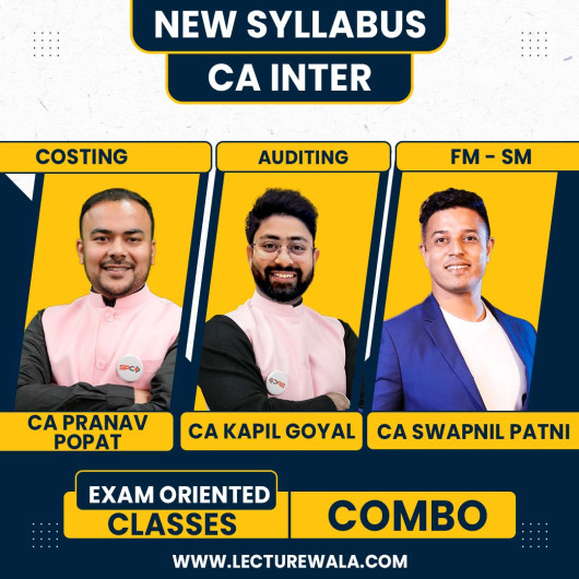 CA Pranav Popat Costing, CA kapil Goyal Audit & CA Swapnil Patni FM-SM New Syllabus Exam Oriented Classes For CA Inter : Online Classes CA Pranav Popat Costing, CA kapil Goyal Audit & CA Swapnil Patni FM-SM New Syllabus Exam Oriented Classes For CA Inter : Online Classes