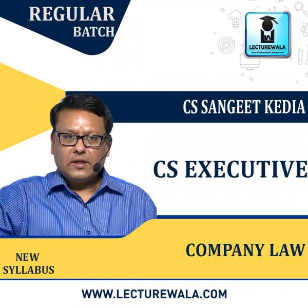 CS Executive Company Law Regular Course : Video Lecture + Study Material By CS Sangeet Kedia 