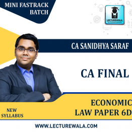 CA Final Economic Law Paper 6D Mini Fastrack Batch by CA Sanidhya Saraf : Online Classes