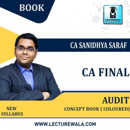 CA Final Audit concept book ( Coloured ) : Study Material By CA Sanidhya Saraf  (For Nov. 2022 and Onwards)
