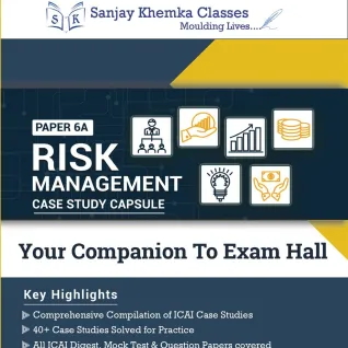 CA FINAL RISK MANAGEMENT COMPREHENSIVE +CASE STUDY CAPSULE BOOK BY CA SANJAY KHEMKA (For / NOV 2023 ) CA FINAL RISK MANAGEMENT COMPREHENSIVE +CASE STUDY CAPSULE BOOK BY CA SANJAY KHEMKA (For / NOV 2023 )