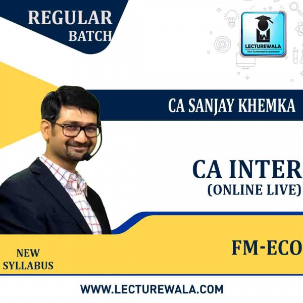 CA Inter FM & ECO. Online Live Regular Course : Video Lecture + Study Material by CA Sanjay Khemka (For Nov. 2022 & May 2023 Onwards)