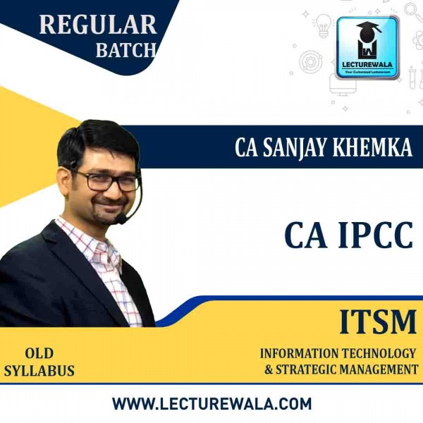 CA IPCC ITSM Regular Course : Video Lecture + Study Material By CA Sanjay Khemka (For May '21 Extended / Nov 21 if Allowed)