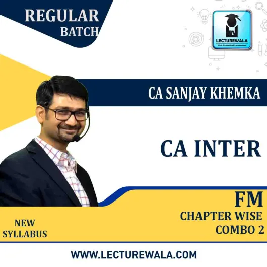 CA Inter Financial Management Chapter Wise Combo 2 Regular Course : Video Lecture + Study Material by CA Sanjay Khemka (For May 2021)