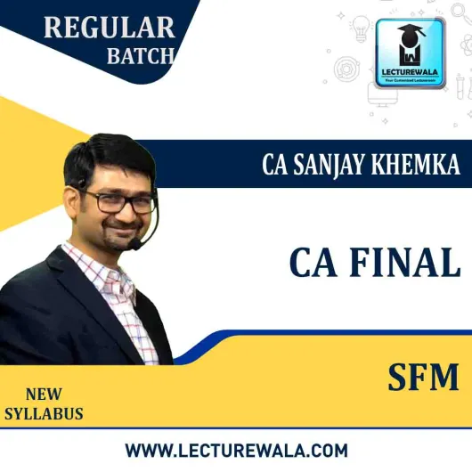 CA Final SFM (Google Drive) New Syllabus Regular Course : Video Lecture + Study Material By CA Sanjay Khemka : Online Class