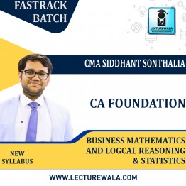 CA Foundation Business Mathematics And Logcal Reasoning & Statistics Crash Course by CMA Siddhanth Sonthalia : Online classes.
