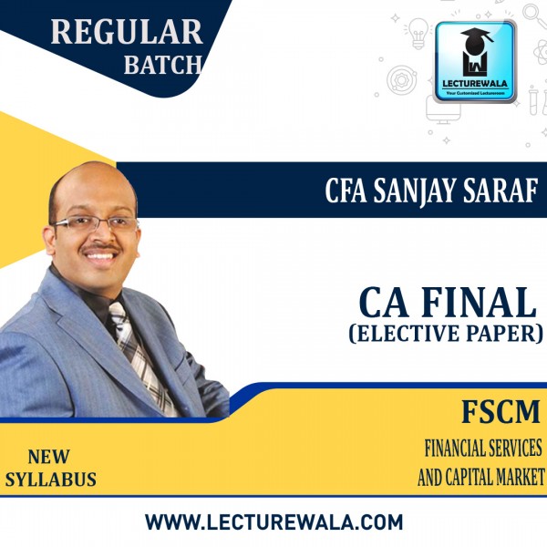 CA Final (NEW)- Financial Services and Capital Market New Recording by CFA Sanjay Saraf: Pen Drive / Google Drive.