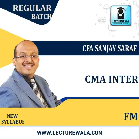 CMA Inter- Financial Management Regular Course New Syllabus ; by CFA Sanjay Saraf (For June 2022 and onward attempts)