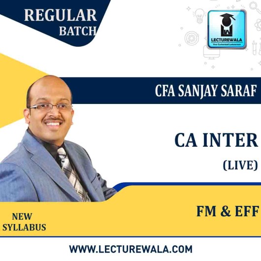 CA Intermediate FM & EFF Live @ Home Regular Course New Syllabus by CFA Sanjay Saraf : Live Online Classess