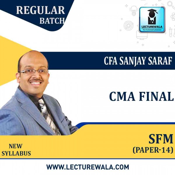 CMA Final  SFM Regular Course New Recording by CFA Sanjay Saraf : Pen Drive / Online Classes.