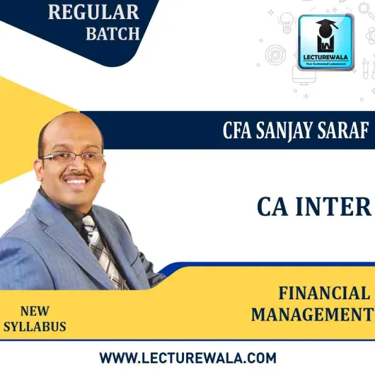 CA Inter Financial Management Regular Batch By Prof Sanjay Saraf