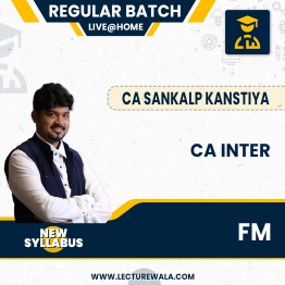 CA Inter FM Regular Course New Syllabus By CA Sankalp Kanstiya : Pen drive / online classes.