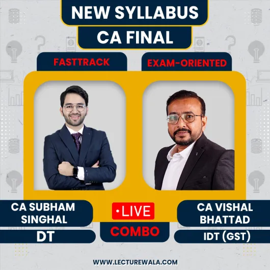 CA Final Combo DT Fasttrack-AK47 & IDT Exam-Oriented CA Shubham Singhal & CA Vishal Bhattad : Online Classes