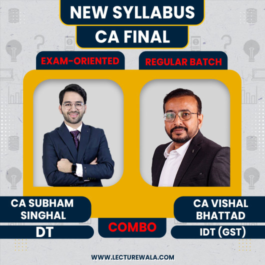 CA Final Combo DT Regular in Depth & IDT Exam-Oriented CA Shubham Singhal & CA Vishal Bhattad : Online classes