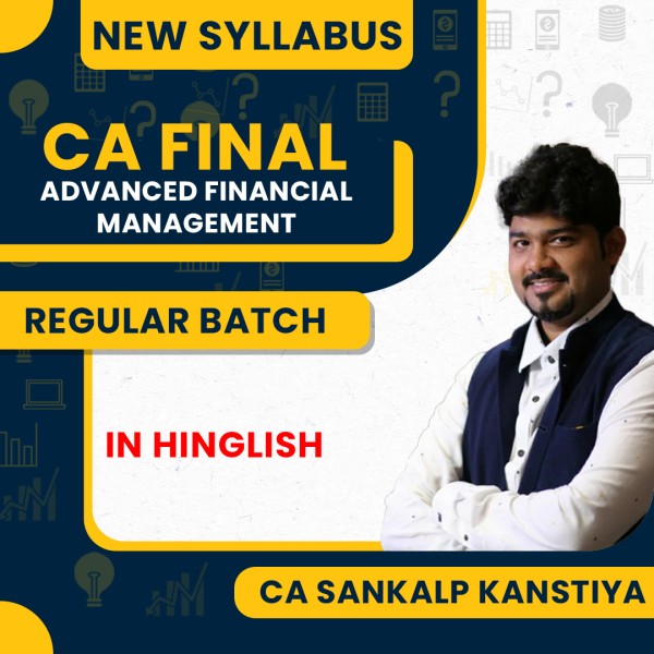 CA Sankalp Kanstiya Advanced Financial Management (AFM) Regular Online Classes For CA Final