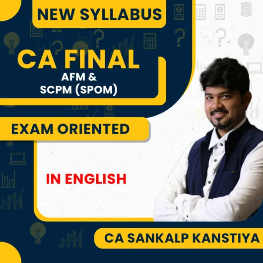 Sankalp Kanstiya Advanced Financial Management (AFM) & SCPM (SPOM )Exam Oriented Online Combo Classes In English For CA Final