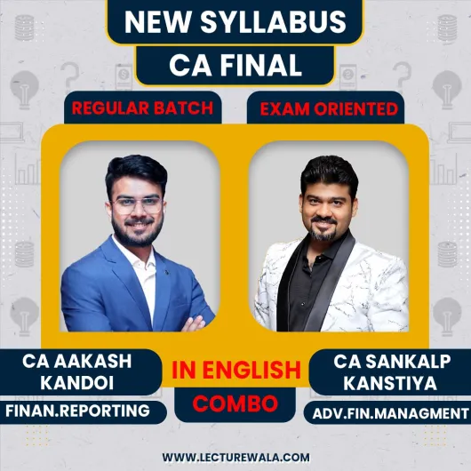 CA Aakash Kandoi FR Regular Classes & CA Sankalp Kanstiya AFM Exam Oriented Combo Classes In English For CA Final