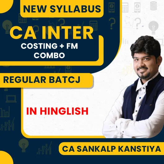 CA Sankalp Kanstiya Costing + FM Regular Live Online Combo Classes For CA Inter