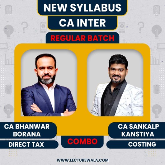 CA Bhanwar Borana Direct Tax & CA Sankalp Kanstiya Cost And Management Accounting Regular Online Combo Classes For CA Inter