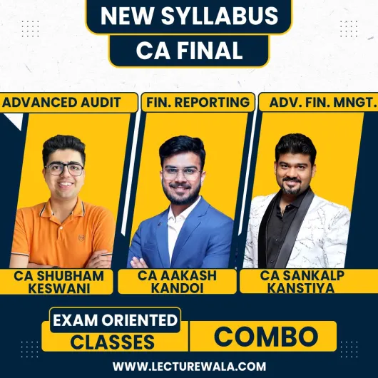 CA Aakash Kandoi FR,CA Sankalp Kanstiya AFM & CA Shubham Keswani Audit Exam Oriented Combo Classes For CA Final