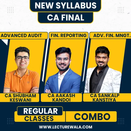 CA Aakash Kandoi FR,CA Sankalp Kanstiya AFM & CA Shubham Keswani Audit Live Online Combo Classes For CA Final