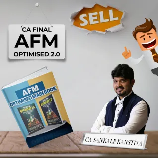 CA Final AFM Only Optimised Book By CA Sankalp Kanstiya : Study Material CA Final AFM Only Optimised Book By CA Sankalp Kanstiya : Study Material