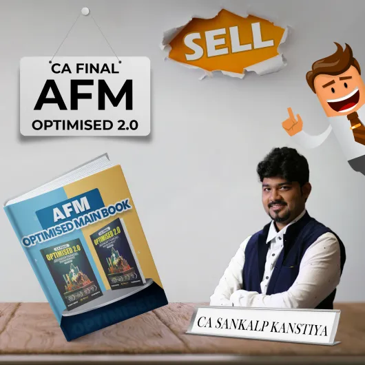 CA Final AFM Only Optimised Book By CA Sankalp Kanstiya : Study Material