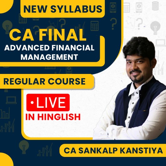 CA Sankalp Kanstiya Advanced Financial Management (AFM) Regular Live Online Classes For CA Final