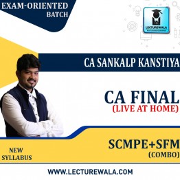 CA Final SFM - SCMPE Exam-oriented 100% Fresh Live at Home June 2023 Batch By CA Sankalp Kanstiya: Live Online Classes