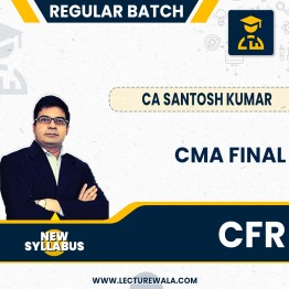CMA Final Group - 4  Corporate Financial Reporting (CFR) Regular Course New Syllabus By CA Santosh Kumar: Pendrive / Online classes.