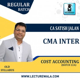 CMA Inter Cost Accounting (Batch 22 A)  Regular Course Old Syllabus By CA Satish Jalan: Pen Drive / Google Drive.