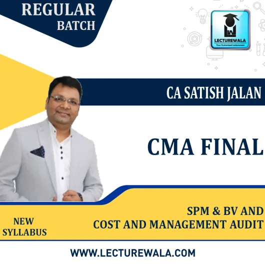 CMA Final SPM & BV Cost and Management Audit Regular Course New Syllabus By CA Satish Jalan & CA Samiksha Sethia: Pen Drive / Google Drive.