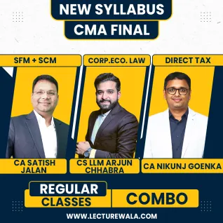 CA Satish Jalan SFM + SCM & CS LLM Arjun Chhabra Law & CA Nikunj Goenka DT Regular Combo Classes For CMA Final Online Classes