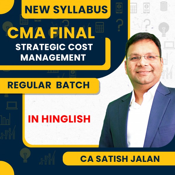 CMA Final New Syllabus Strategic Cost Management (SCM) Regular Classes By CA Satish Jalan : Pen Drive / Online classes.