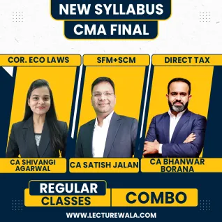 CA Satish Jalan SFM + SCM & CA Shivangi Agarwal Law & CA Bhanwar Borana DT Regular Combo Classes For CMA Final Online Classes CA Satish Jalan SFM + SCM & CA Shivangi Agarwal Law & CA Bhanwar Borana DT Regular Combo Classes For CMA Final Online Classes