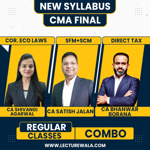 CA Satish Jalan SFM + SCM & CA Shivangi Agarwal Law & CA Bhanwar Borana DT Regular Combo Classes For CMA Final Online Classes