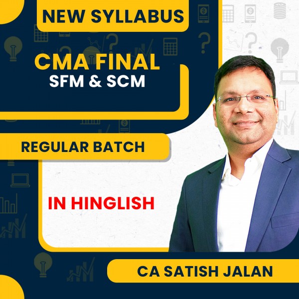 CMA Final New Syllabus SCM & SFM Regular Course By CA Satish Jalan: Pen Drive / Google Drive.